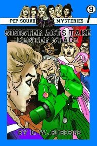 bokomslag Pep Squad Mysteries Book 9: Sinister Acts Take Center Stage
