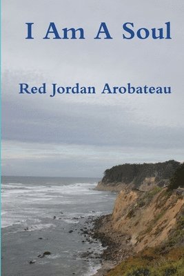 Red Jordan Arobateau - I Am A Soul, Häftad