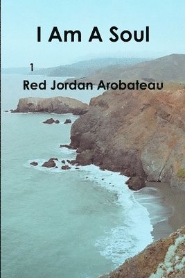 Red Jordan Arobateau - I Am A Soul --1, Häftad