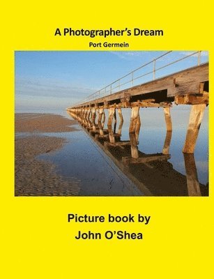 John O'Shea - A Photographer's Dream, Häftad
