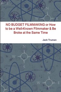 bokomslag NO BUDGET FILMMAKING or How to be a Well-Known Filmmaker & Be Broke at the Same Time