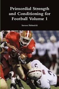 bokomslag Primordial Strength and Conditioning for Football Volume 1