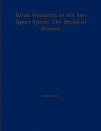 bokomslag Torah Gematria of the Set-Apart Spirit: The Bread of Heaven