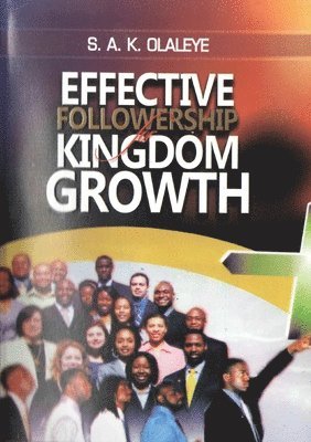 Samuel Olaleye - Effective Followership for Kingdom Growth, Häftad