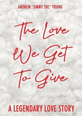 Andrew Young - Love We Get To Give, Häftad