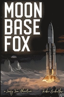 Moon Base Fox: A Leafy Tom Adventure 1