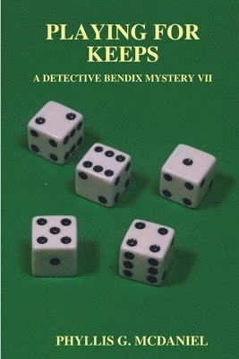 Playing for Keeps: A Detective Bendix Mystery VII