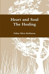 bokomslag Heart and Soul The Healing