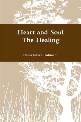 Heart and Soul The Healing 1