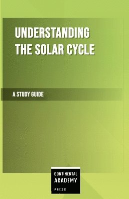 bokomslag Understanding the Solar Cycle - A Study Guide