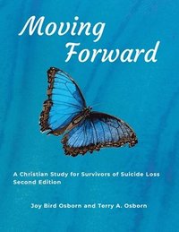 bokomslag Moving Forward: A Christian Study for Survivors of Suicide Loss