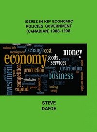 bokomslag Issues in Key Economic Policies of Government (Canadian) 1988-1998