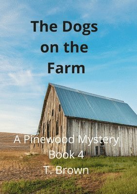 T. Brown - The Dogs on the Farm, Häftad