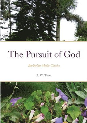 bokomslag The Pursuit of God