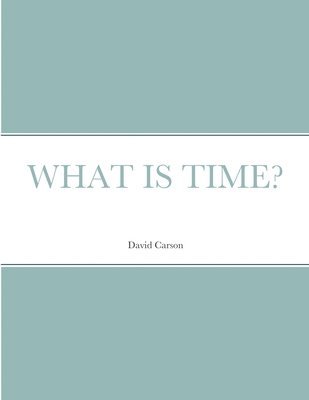 David Carson - What Is Time?, Häftad