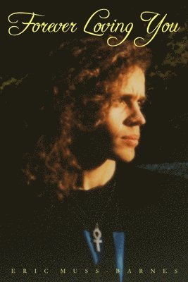 Eric Muss-Barnes - Forever Loving You (Paperback), Häftad