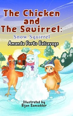 bokomslag The Chicken and The Squirrel: Snow Squirrel