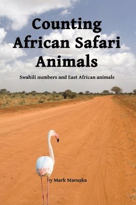 bokomslag Counting African Safari Animals: Swahili Numbers and East African Animals