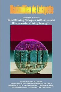 bokomslag Vol. 1. Expanded. Mind Blowing Dialogues With Anunnaki Ulema Masters Living Among Us.