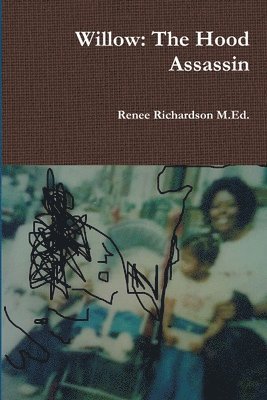 Renee Richardson M Ed, Renee Richardson M. Ed, Renee Richardson M.Ed., Renee Richardson M. Ed. - Willow, Häftad