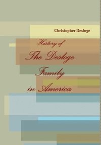 bokomslag History of The Desloge Family in America