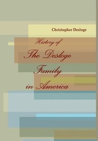 bokomslag History of The Desloge Family in America