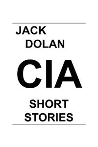 bokomslag Jack Dolan CIA Short Stories