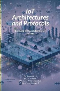 bokomslag IoT Architectures and Protocols