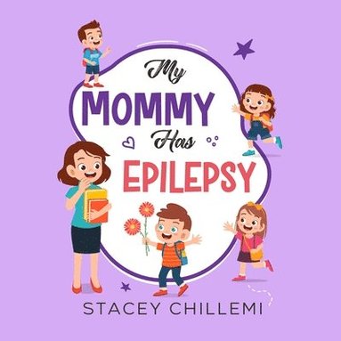 bokomslag My Mommy Has Epilepsy: Embracing Understanding and Empathy