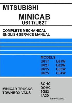 James Danko - Mitsubishi MINICAB/TOWNBOX U61T/U62T Full Mechanical English Service Manual, Häftad