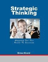 Brice Alvord - Strategic Thinking - Mapping Out The Route To Success, Häftad
