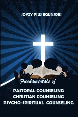 bokomslag Fundamentals of Pastoral Counseling Christian Counseling and Psycho-Spiritual Counseling