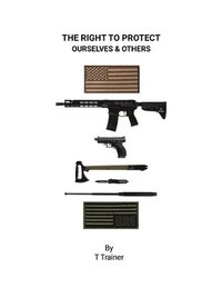 bokomslag Right to Protect Ourselves & Others