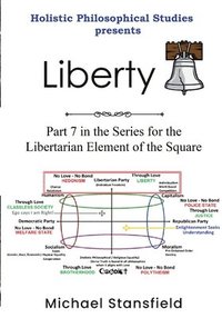 bokomslag Holistic Philosophical Studies Presents Liberty