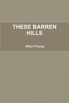 These Barren Hills 1