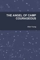 Allan Young - Angel of Camp Courageous, Häftad