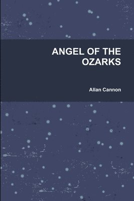 bokomslag Angel of the Ozarks