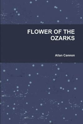 Flower of the Ozarks 1