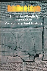bokomslag The Mammoth Dictionary of 960 Pages. Sumerian-English Dictionary: Vocabulary & History