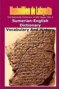 bokomslag Part 2. The Mammoth Dictionary of 960 Pages. Sumerian-English Dictionary