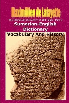Part 2. The Mammoth Dictionary of 960 Pages. Sumerian-English Dictionary 1