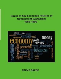 bokomslag Issues in Key Economic Policies of Government (Canadian) 1988-1998