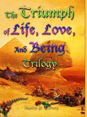 bokomslag Triumph of Life, Love, and Being