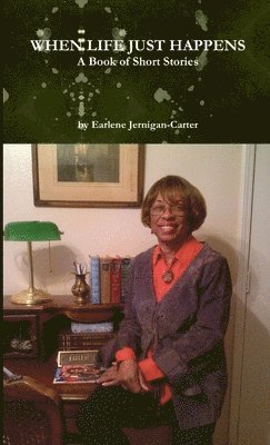 WHEN LIFE JUST HAPPENS, A Book of Short Stories