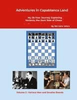 bokomslag Adventures in Capablanca Land: My 35-Year Journey Exploring Variants, the Dark Side of Chess Volume 2: Various Men and Smaller Boards