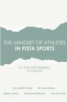 bokomslag The Mindset of Athletes in PISTA Sports: Fit for Performance Fit for Life