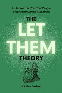 bokomslag The Let Them Theory: An Innovative Tool That People Everywhere Are Raving About