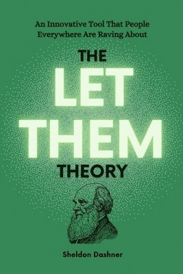 bokomslag The Let Them Theory: An Innovative Tool That People Everywhere Are Raving About