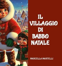 bokomslag Il Villaggio Di Babbo Natale