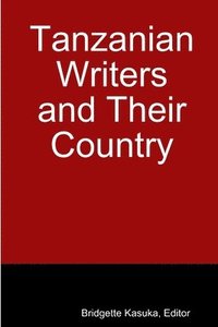 bokomslag Tanzanian Writers and Their Country